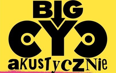 Zdjęcie do Big Cyc akustycznie we Wronkach