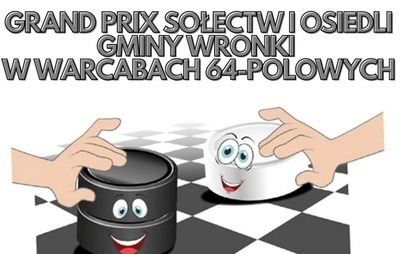 Zdjęcie do Grand Prix Sołectw i Osiedli Gminy Wronki w warcabach 64-polowych