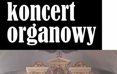 Zdjęcie do Koncert organowy w klasztorze