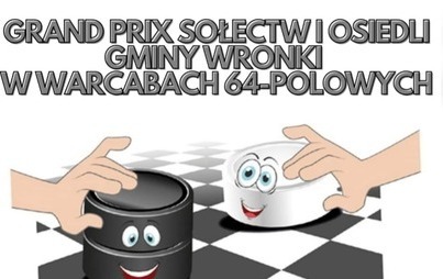 Zdjęcie do Grand Prix Sołectw i Osiedli Gminy Wronki w Warcabach 64-polowych
