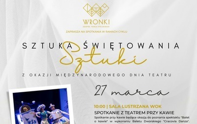 Zdjęcie do &bdquo;Sztuka Świętowania Sztuki&rdquo; z Zespołem Tańca Polskiego &bdquo;Wronki&rdquo; 