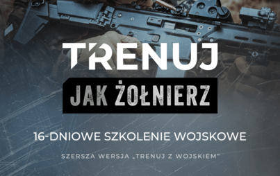 Zdjęcie do &bdquo;Trenuj Jak Żołnierz" &ndash; szkolenie MON 