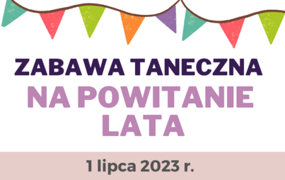 Zdjęcie do Zabawa taneczna na powitanie lata w Kłodzisku 