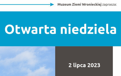 Zdjęcie do Otwarta niedziela w Muzeum Ziemi Wronieckiej 