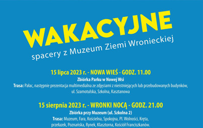 Zdjęcie do Wakacyjne spacery z Muzeum Ziemi Wronieckiej 