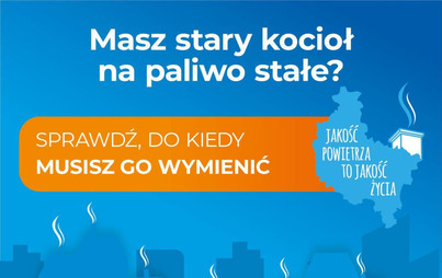 Zdjęcie do 31 grudnia 2023 r. czasem zakończenia eksploatacji kotł&oacute;w pozaklasowych! 