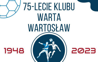 Zdjęcie do LZS &bdquo;Warta&rdquo; Wartosław świętuje 75-lecie