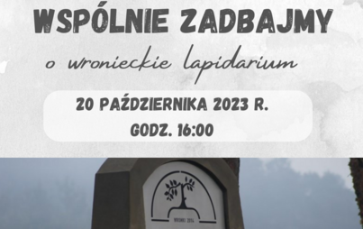 Zdjęcie do Wsp&oacute;lnie zadbajmy o wronieckie lapidarium 