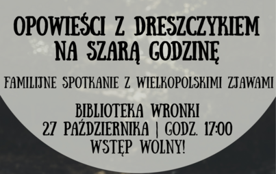 Zdjęcie do "Opowieści z dreszczykiem na szarą godzinę" we wronieckiej Bibliotece 