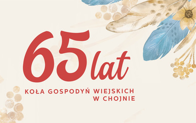 Zdjęcie do 65-lecie Koła Gospodyń Wiejskich w Chojnie 