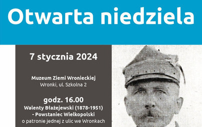 Zdjęcie do Otwarta niedziela w Muzeum i wspomnienie Walentego Błażejewskiego - Powstańca Wielkopolskiego