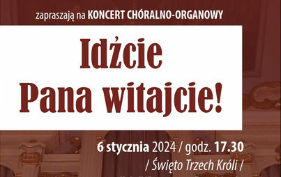 Zdjęcie do "Idźcie Pana witajcie!" - koncert ch&oacute;ralno-organowy