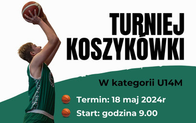 Zdjęcie do Turniej koszyk&oacute;wki w kat. U14M 