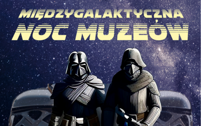Zdjęcie do Międzygalaktyczna Noc Muze&oacute;w we Wronkach