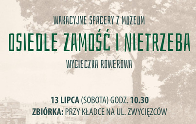 Zdjęcie do Wakacyjne spacery z Muzeum &ndash; Osiedle Zamość i Nietrzeba