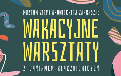 Zdjęcie do Wakacyjne warsztaty z Damianem Kłaczkiewiczem