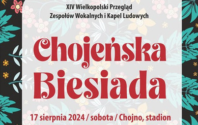 Zdjęcie do XIV Wielkopolski Przegląd Zespoł&oacute;w Wokalnych i Kapel Ludowych pod hasłem "Chojeńska Biesiada"