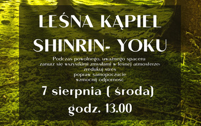 Zdjęcie do Leśna kąpiel SHINRIN&ndash;YOKU &ndash; spacer z przewodnikiem w Chojnie 