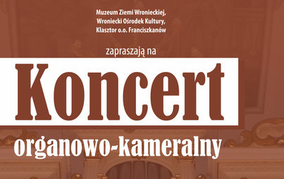 Zdjęcie do Koncert organowo-kameralny w Kościele Klasztornym o.o. Franciszkan&oacute;w 