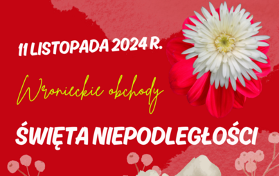 Zdjęcie do Wronieckie obchody Święta Niepodległości - niech żyje Niepodległa Polska!