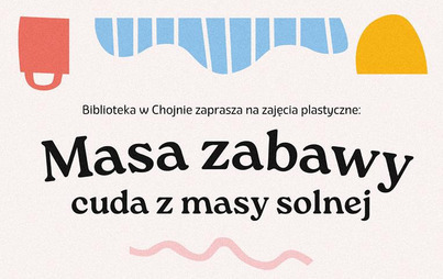 Zdjęcie do ,,Masa zabawy! Cuda z masy solnej" &ndash; zajęcia plastyczne dla dzieci     