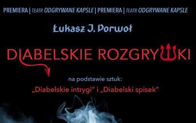 Zdjęcie do &bdquo;Diabelskie rozgrywki&rdquo; - spektakl Teatru &bdquo;Odgrywane Kapsle&rdquo; 