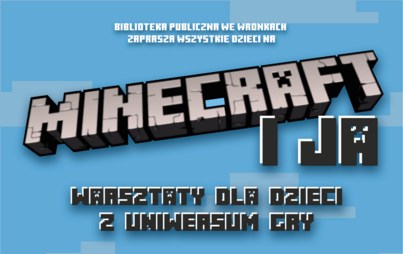 Zdjęcie do Minecraft i ja &ndash; warsztaty dla dzieci w uniwersum gry
