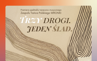 Zdjęcie do Spektakl ,,Trzy Drogi, Jeden Ślad"