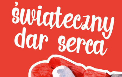 Zdjęcie do Świąteczny dar Serca