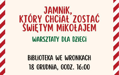 Zdjęcie do Jamnik, kt&oacute;ry chciał zostać Świętym Mikołajem &ndash; warsztaty dla dzieci