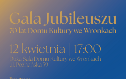 Zdjęcie do Gala Jubileuszu &ndash; 70 lat Domu Kultury we Wronkach