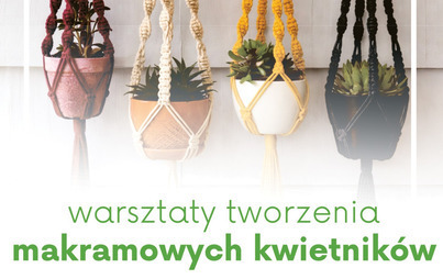 Zdjęcie do Makramowe kwietniki &ndash; warsztaty dla dorosłych 