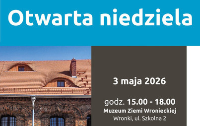 Zdjęcie do Otwarta niedziela w Muzeum Ziemi Wronieckiej