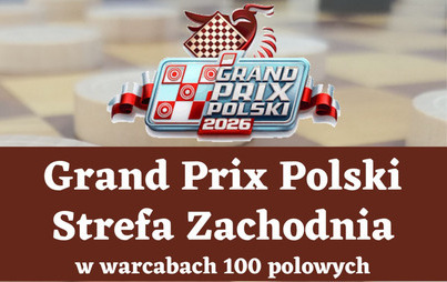 Zdjęcie do Grand Prix Polski 2026 Strefa Zachodnia &ndash; VI turniej