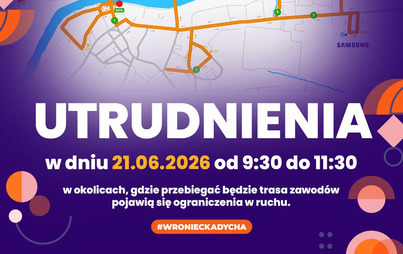 Zdjęcie do Ważne informacje dla kierowc&oacute;w &ndash; niedziela 21 czerwca &ndash; Wroniecka Dycha!