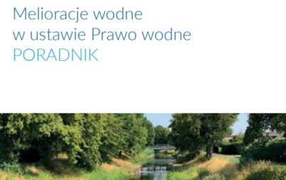 Zdjęcie do Odpowiedzialne prace melioracyjne pozwalają zmniejszyć ryzyko suszy!