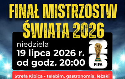 Zdjęcie do Strefa Kibica &ndash; Finał Mistrzostw Świata 2026