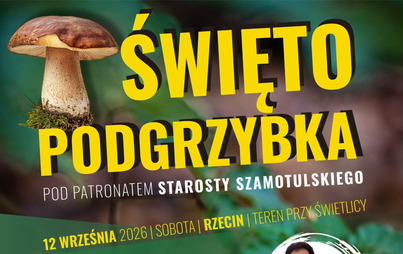 Zdjęcie do Święto Podgrzybka wraca do Rzecina!