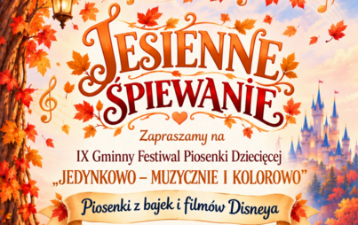 Zdjęcie do IX Gminny Festiwal Piosenki Dziecięcej &bdquo;Jedynkowo &ndash; Muzycznie i Kolorowo&rdquo; &ndash; Piosenki z bajek i film&oacute;w Disneya