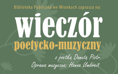 Zdjęcie do Ubieram w słowa życie&hellip; &ndash; wieczorek poetycko-muzyczny z Danutą Piotr