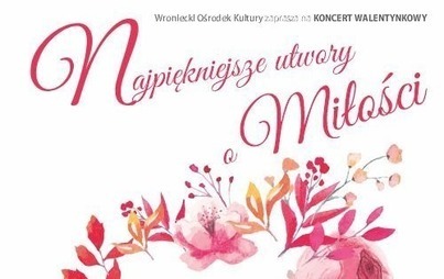 Zdjęcie do Najpiękniejsze utwory o miłości &ndash; koncert walentynkowy