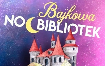 Zdjęcie do Bajkowa Noc Bibliotek 