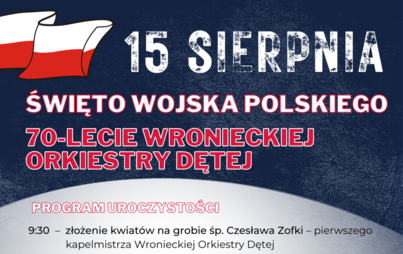 Zdjęcie do Wronieckie obchody Święta Wojska Polskiego oraz 70-lecie Wronieckiej Orkiestry Dętej 