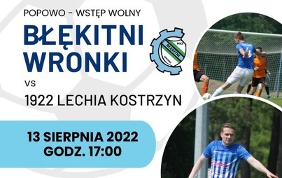 Zdjęcie do Mecz: MKS Błękitni Wronki &ndash; 1922 Lechia Kostrzyn