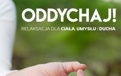 Zdjęcie do Oddychaj - relaksacja dla ciała, umysłu i ducha 